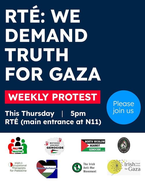 Weekly Protest At RTÉ - We Demand Truth For Gaza