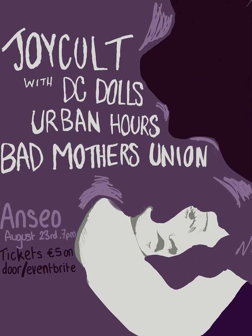 Joycult / DC Dolls / Urban Hours / Bad Mothers Union @ Anseo