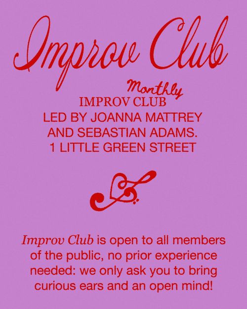 Monthly Improv Club, led by Joanna Mattrey and Sebastian Adams