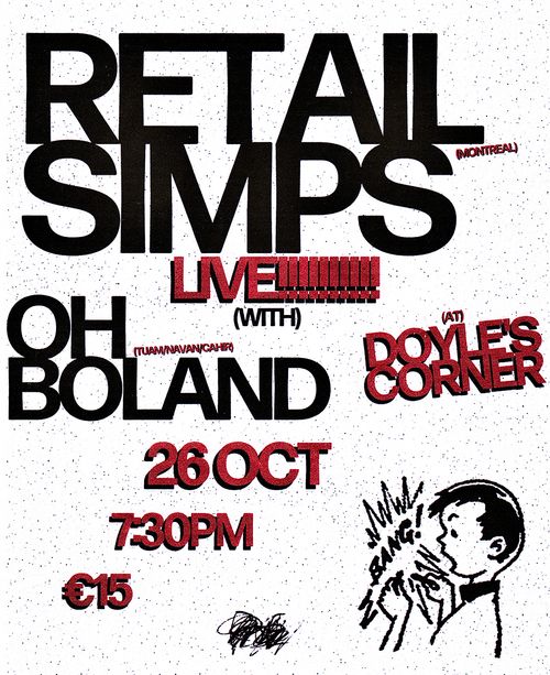 Retail Simps (Montreal, Garage/Punk) + Oh Boland (Galway, Power Pop) // Live in Doyle's Corner 