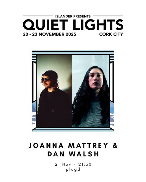 Quiet Lights: Joanna Mattrey & Dan Walsh