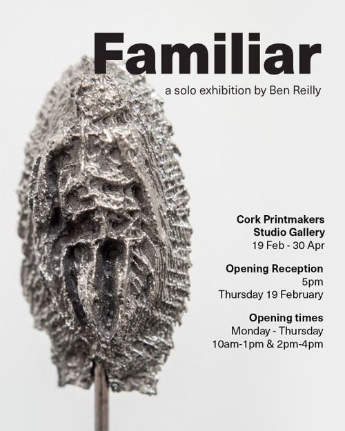 Familiar: an exhibition by Ben Reilly