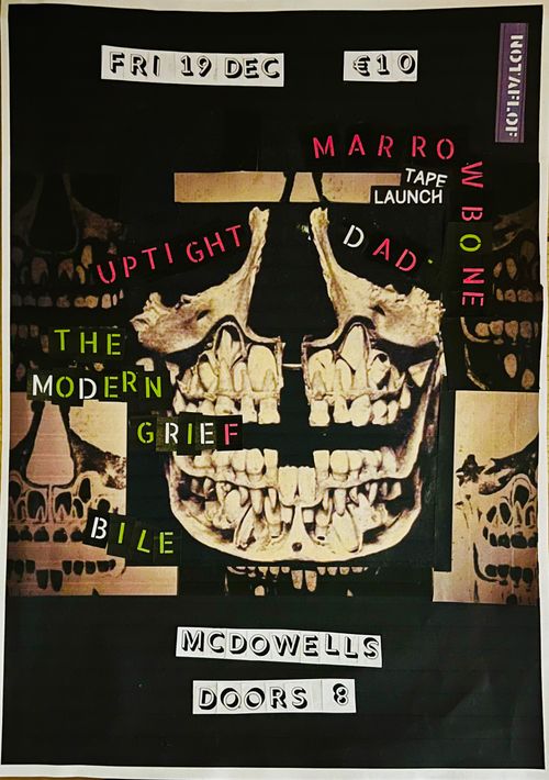 marrowbone tape launch + uptight dad, the modern grief & bile